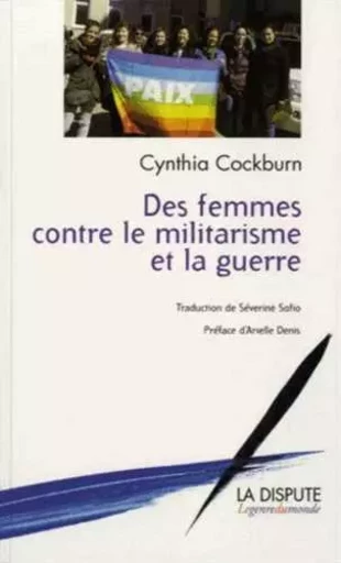 Femmes contre le militarisme et la guerre (Des) - Cynthia Cockburn - SNEDIT LA DISPU