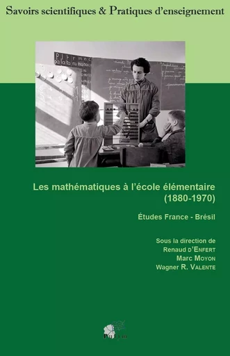 Les mathématiques à l'école élémentaire, 1880-1970 - études France-Brésil -  - PU LIMOGES