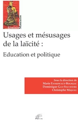 Usages et mésusages de la laïcité - éducation et politique