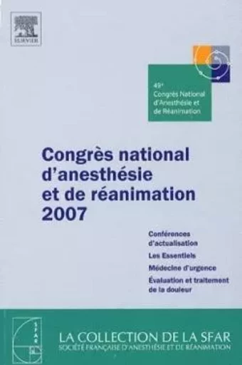 Congrès national d'anesthésie et de réanimation 2007 -  Société Française d'Anesthésie-Réanimation (SFAR) - MASSON