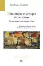 Sémiotique et critique de la culture - espace, nourriture, nature, objets