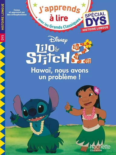 Disney - Lilo et Stitch 2 - Hawaï, nous avons un problème ! Spécial DYS, histoire longue - Audrey Fourches - HACHETTE EDUC