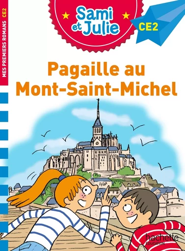 Sami et Julie Roman CE2 Pagaille au Mont-Saint-Michel - Emmanuelle Massonaud - HACHETTE EDUC