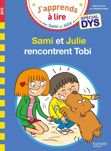 Sami et Julie - Spécial DYS (dyslexie) Sami et Julie rencontrent Tobi - Emmanuelle Massonaud, Valérie Viron - HACHETTE EDUC