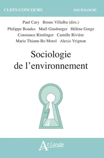 Sociologie de l’environnement - Paul Cary, Bruno Villalba - ATLANDE