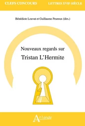 Nouveaux regards sur Tristan L'Hermite