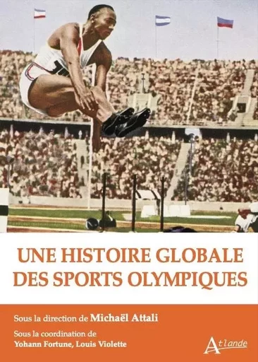 Une histoire globale des sports olympiques - MICHAEL Attali, Yohann Fortune, Louis Violette - ATLANDE