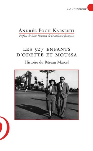 Les 527 enfants d'Odette et Moussa -  Andrée Poch-Karsenti - LE PUBLIEUR