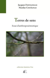 Terres de sens - essai d'anthroposémiotique