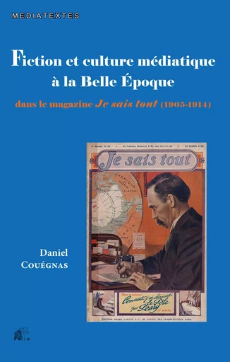 Fiction et culture médiatique à la Belle Époque dans le magazine "Je sais tout" (1905-1914) -  - PU LIMOGES