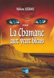 LA CHAMANE AUX YEUX BLEUS