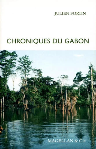 Chroniques du Gabon -  - MAGELLAN ET CIE