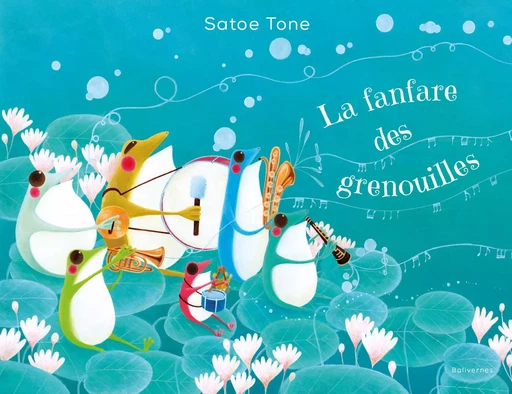 La fanfare des grenouilles -  - BALIVERNES