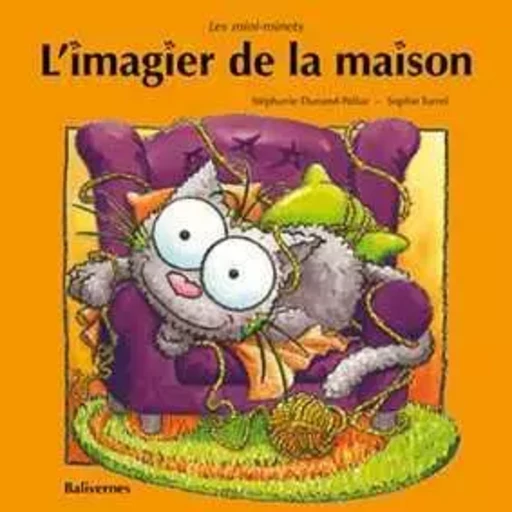 L'Imagier De La Maison -  Collectif,  DUNAND-PALLAZ Stéphanie - BALIVERNES