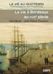 La vie à Bordeaux au XVIIIe siècle