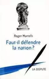 Faut-il défendre la Nation ?