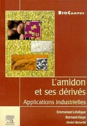 L'amidon et ses dérivés (collection BioCampus)