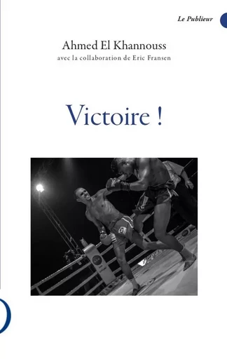 Victoire ! - El Khannouss Ahmed - LE PUBLIEUR