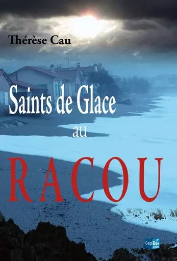 Saints de Glace au Racou - Thérèse Cau - CAP BEAR