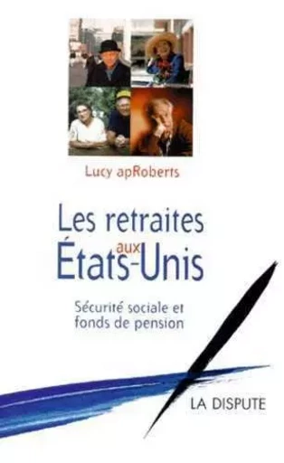 Retraites aux États-Unis (Les) - Lucy ApRoberts - SNEDIT LA DISPU