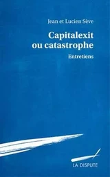 Capitalexit ou catastrophe