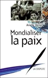 Mondialiser la paix