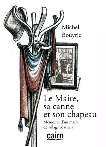 LE MAIRE, SA CANNE ET SON CHAPEAU -  BOUYRIE MICHEL - CAIRN