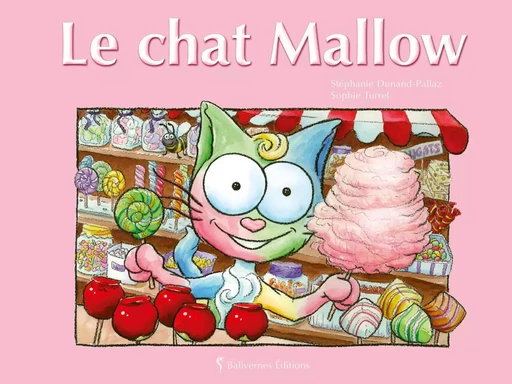 Le chat Mallow - Stéphanie Dunand-Pallaz - BALIVERNES