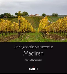 Un vignoble se raconte : Madiran