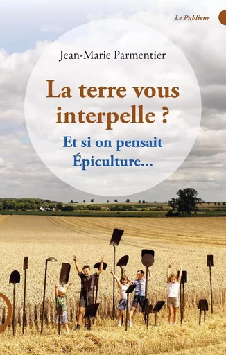 La terre vous interpelle - Jean-Marie Parmentier - LE PUBLIEUR