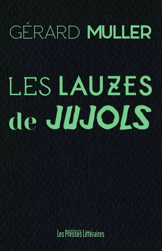 LES LAUZES DE JUJOLS - Gérard MULLER - PRESSES LITTERA