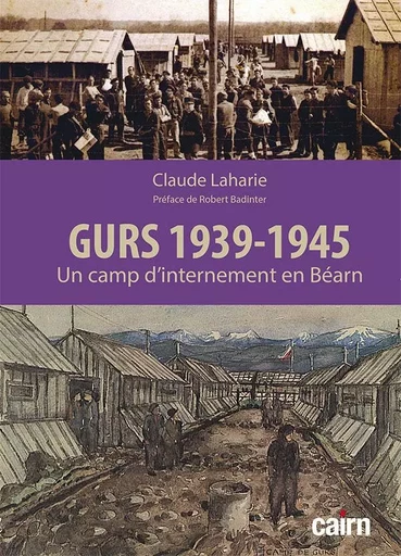 Gurs 1939 - 1945 - Claude Laharie - CAIRN