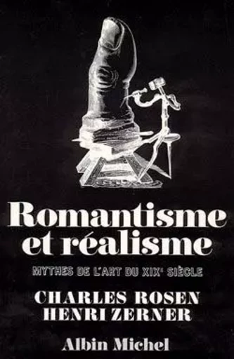 Romantisme et réalisme - Charles Rosen, Henri Zerner - ALBIN MICHEL