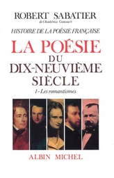 Histoire de la poésie française - Poésie du XIXe siècle - tome 1