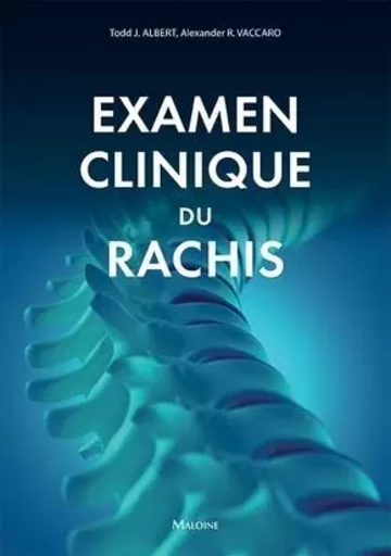 Examen clinique du rachis - Todd J. Albert, A. Vaccaro - MALOINE