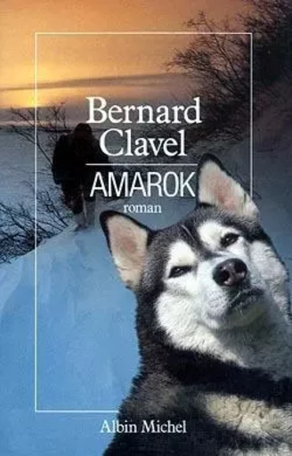 Amarok - Bernard Clavel - ALBIN MICHEL