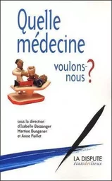 Quelle médecine voulons-nous ?