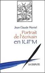 Portrait de l'écrivain en IUFM