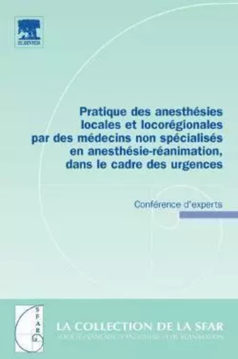 Pratique des anesthésies locales et locorégionales par des médecins non spécialisés en anesthésie-ré - Marc Freysz, Agnès Ricard-Hibon - MASSON