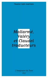 Mallarmé, Valery et Claudel traducteurs