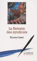 Retraite des syndicats (La)