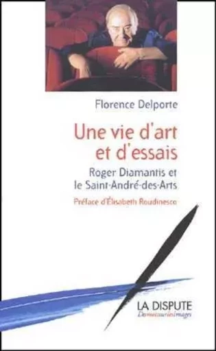 Vie d’art et d’essais (Une) -  Delporte - SNEDIT LA DISPU