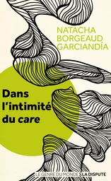 Dans l'intimité du care