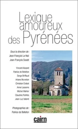 Lexique amoureux des Pyrénées - de la vallée d'Aspe au Puymorens