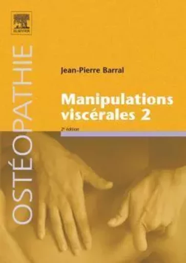 Manipulations viscérales - Tome 2 - Jean-Pierre Barral - MASSON