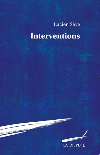 Interventions - Lucien Sève - SNEDIT LA DISPU