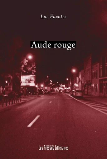 AUDE ROUGE - LUC FUENTES - PRESSES LITTERA