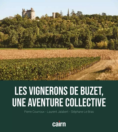 Les vignerons de Buzet, une aventure collective - Laurent Jalabert, Pierre Courroux, Stéphane Le Bras - CAIRN