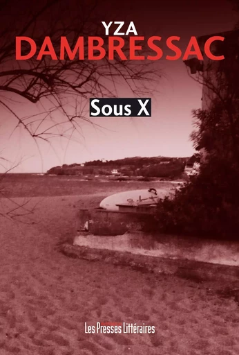 SOUS X - Yza Dambressac - PRESSES LITTERA