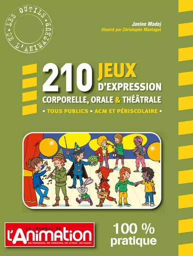 210 JEUX D'EXPRESSION CORPORELLE, ORALE ET THEATRALE - Janine MADEJ - MARTIN MEDIA